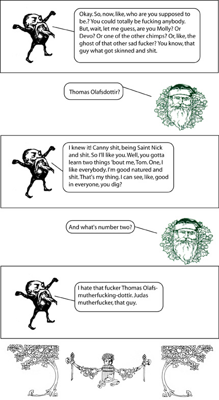 Comic Strip Synopsis by Dave, PMjA Editor and Technologist: OK, so this whole thing is a conversation between the Giant Squid's current lab assistant, Rob, and his previous (now dead) lab assistant, Tom, and has a whole bunch of embedded references to Tom stuff.  I dunno how accessible it is to your average reader, but it's pretty weird to think of Tom and Rob together.
